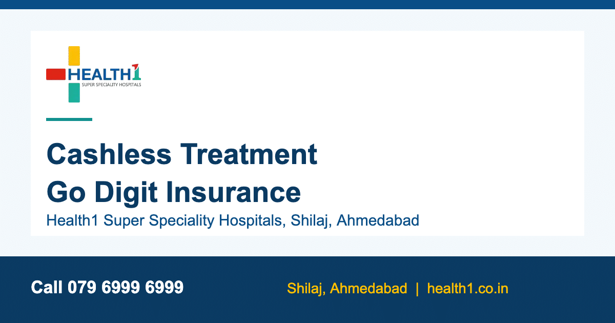 Go Digit cashless hospital in Ahmedabad - Health1 Shilaj