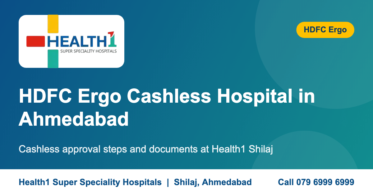 Health1 Super Speciality Hospitals, Shilaj, Ahmedabad: HDFC Ergo cashless hospital in Ahmedabad