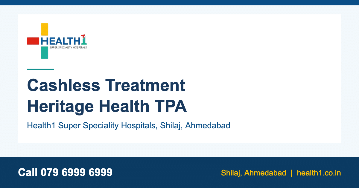 Heritage Health cashless hospital in Ahmedabad - Health1 Shilaj