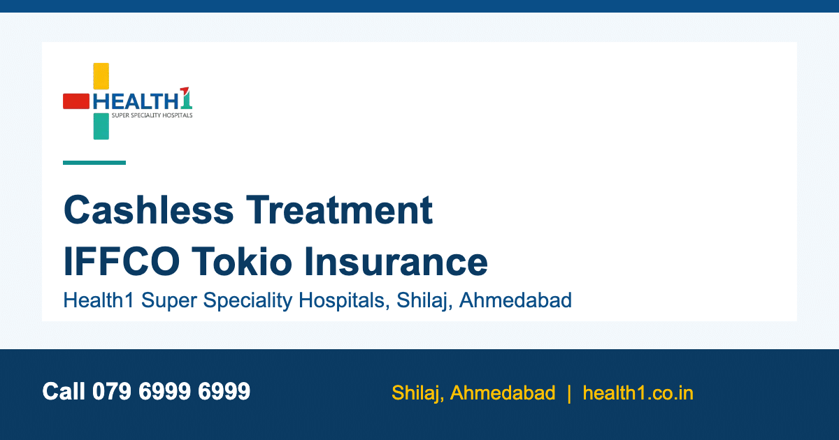 IFFCO Tokio cashless hospital in Ahmedabad - Health1 Shilaj