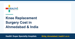 Home 222 Knee replacement surgery cost in Ahmedabad and India 2026 at Health1 Shilaj