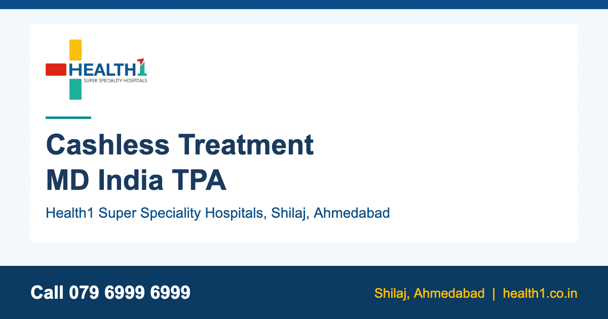 MD India cashless hospital in Ahmedabad - Health1 Shilaj